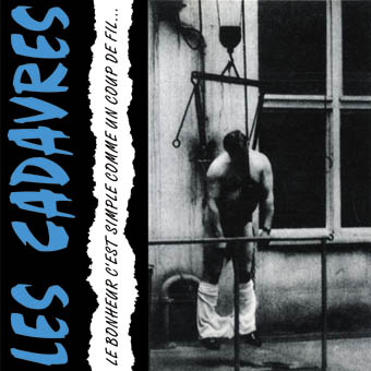 Cadavres - Le bonheur c'est simple comme un coup de fil... - LP